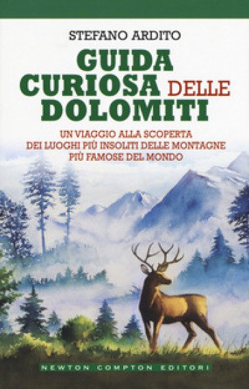 Guida curiosa delle Dolomiti - Stefano Ardito