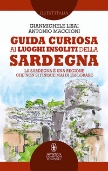 Guida curiosa ai luoghi insoliti della Sardegna - Gianmichele Lisai | Manisteemra.org