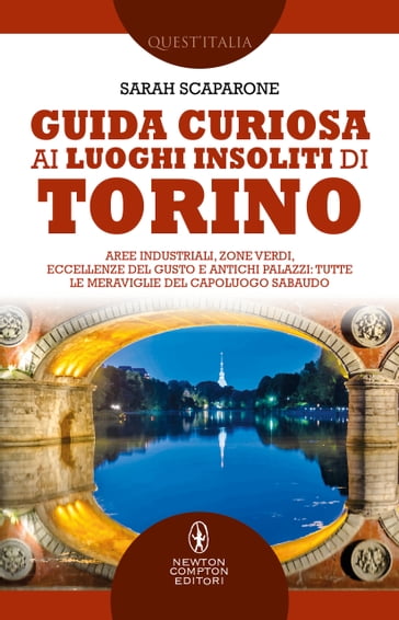 Guida curiosa ai luoghi insoliti di Torino - Sarah Scaparone