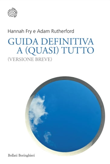 Guida definitiva a (quasi) tutto - Adam Rutherford - Hannah Fry