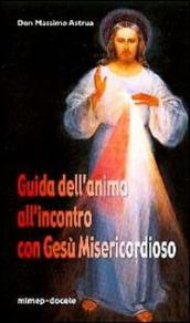 Guida dell anima all incontro con Gesù Misericordioso