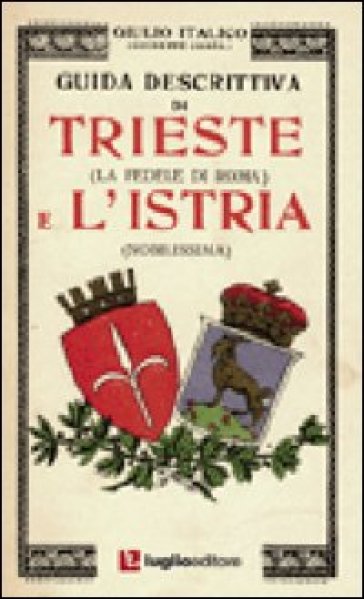 Guida descrittiva di Trieste e l'Istria - Giulio Italico