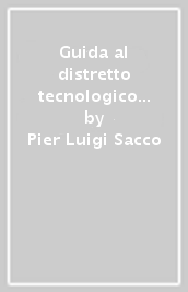 Guida al distretto tecnologico artistico ambientale