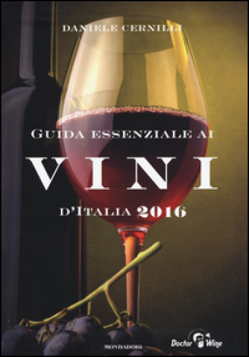 Guida essenziale ai vini d'Italia 2016 - Daniele Cernilli