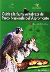 Guida alla fauna vertebrata del parco nazionale dell Aspromonte