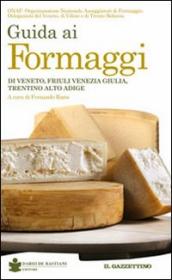 Guida ai formaggi di Veneto, Friuli Venezia Giulia, Trentino Alto Adige