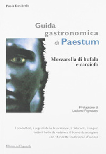 Guida gastronomica di Paestum. Mozzarella di bufala e carciofo - Paola Desiderio