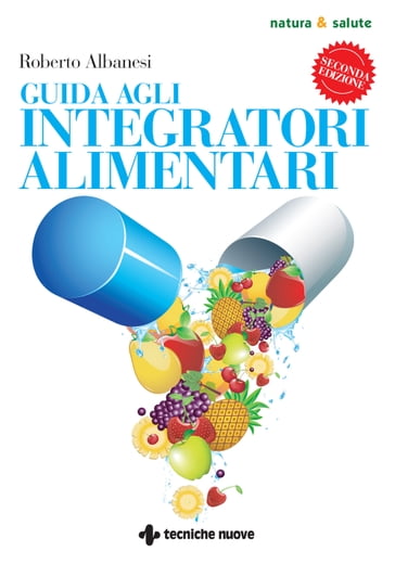 Guida agli integratori alimentari - Roberto Albanesi