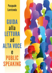 Guida alla lettura ad alta voce e public speaking