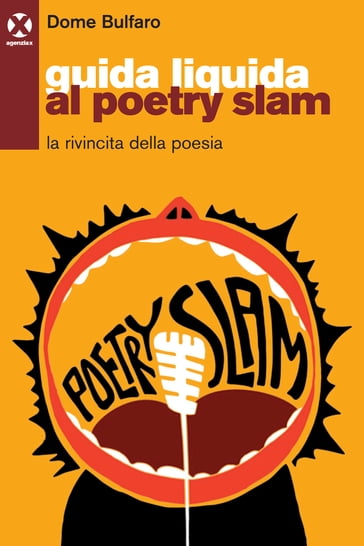 Guida liquida al poetry slam - Dome Bulfaro