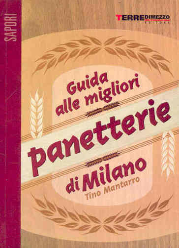 Guida alle migliori panetterie di Milano - Tino Mantarro