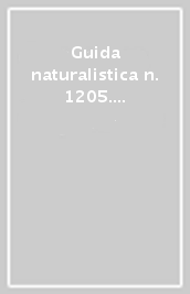 Guida naturalistica n. 1205. Erbe medicinali