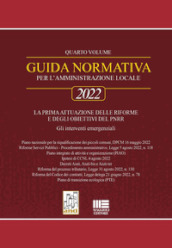 Guida normativa per l amministrazione locale 2022. 4: La prima attuazione delle riforme e degli obiettivi del PNRR