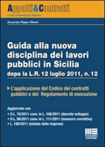 Guida alla nuova disciplina dei lavori pubblici in Sicilia - Pippo Oliveri Accursio