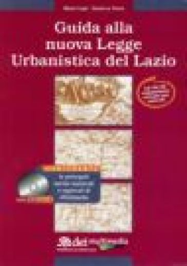 Guida alla nuova legge urbanistica della Regione Lazio. Con CD-ROM