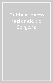 Guida al parco nazionale del Gargano