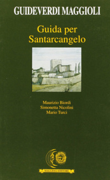 Guida per Santarcangelo - Maurizio Biordi - Simonetta Nicolini - Mario Turci