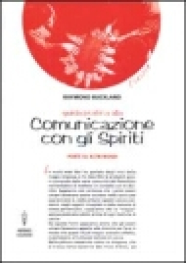 Guida pratica alla comunicazione con gli spiriti. Porte su altri mondi - Raymond Buckland