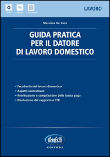 Guida pratica per il datore di lavoro domestico - Massimo De Luca