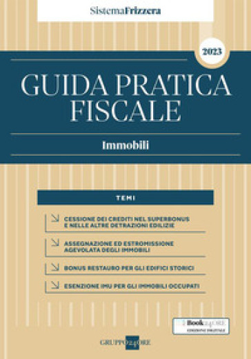 Guida pratica fiscale. Immobili 2023 - Carlo Delladio - Ilaria Callegari