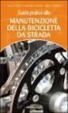 Guida pratica alla manutenzione della bicicletta da strada