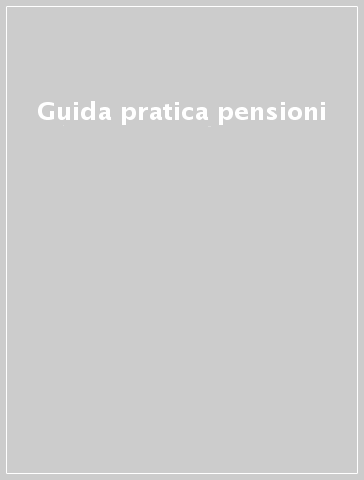 Guida pratica pensioni