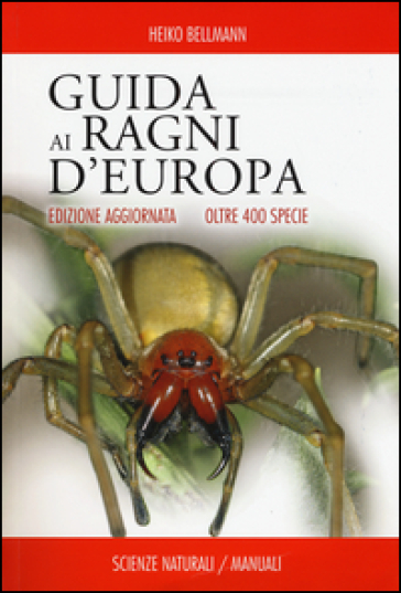 Guida ai ragni d'Europa. Oltre 400 specie - Heiko Bellmann