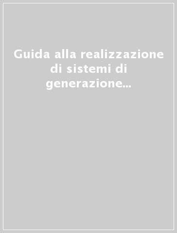 Guida alla realizzazione di sistemi di generazione fotovoltaica collegati alle reti elettriche di media e bassa tensione