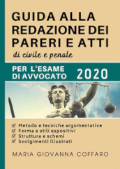 Guida alla redazione dei pareri e atti di civile e penale. Per l esame di avvocato