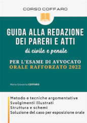 Guida alla redazione dei pareri e atti di civile e penale. Per l