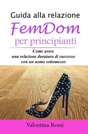 Guida alla relazione FemDom per principianti