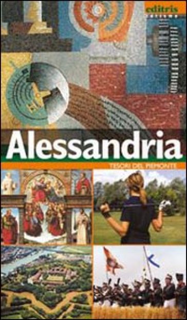 Guida ritratto città di Alessandria - Lorenzo Lavriani