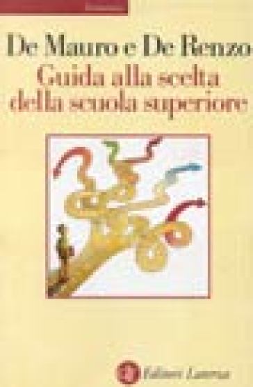 Guida alla scelta della scuola superiore - Tullio De Mauro - Francesco De Renzo