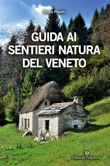 Guida ai sentieri natura del Veneto - Ennio Poletti