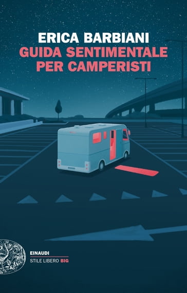 Guida sentimentale per camperisti - Erica Barbiani