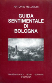 Guida sentimentale di Bologna