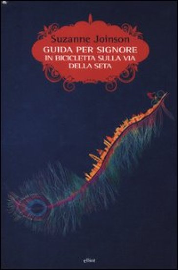 Guida per signore in bibicletta sulla via della seta - Suzanne Joinson