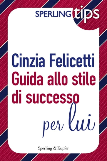 Guida allo stile di successo per LUI - Sperling TIPS - Cinzia Felicetti