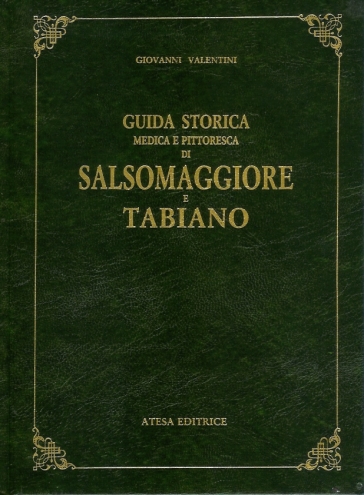 Guida storica, medica e pittoresca di Salsomaggiore e Tabiano (rist. anast. Parma, 1861) - Giovanni Valentini