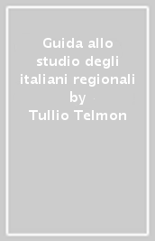 Guida allo studio degli italiani regionali