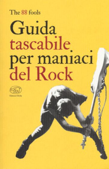 Guida tascabile per maniaci del rock - The 88 fools