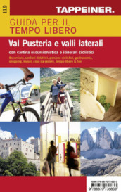 Guida per il tempo libero. Val Pusteria e valli laterali. Con cartina escursionistica e itinerari ciclistici