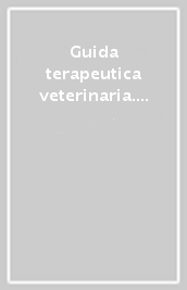 Guida terapeutica veterinaria. Animali da reddito