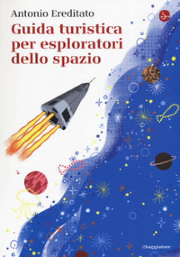 Guida turistica per esploratori dello spazio - Antonio Ereditato