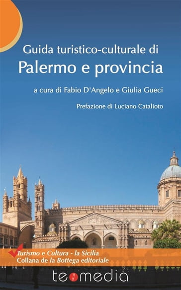 Guida turistico-culturale di Palermo e provincia - Fabio DAngelo - Giulia Gueci
