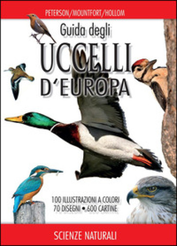 Guida degli uccelli d'Europa. Atlante illustrato a colori - Guy Mountfort - Philip Arthur Dominic Hollom - Roger Peterson