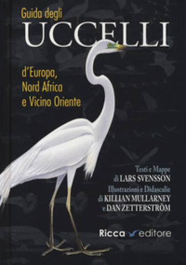 Guida agli uccelli d'Europa, Nord Africa e Vicino Oriente - Lars Svensson - Killian Mullarney - Dan Zetterstrom