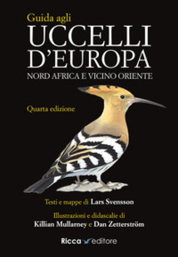 Guida agli uccelli d'Europa, Nord Africa e Vicino Oriente - Lars Svensson - Killian Mullarney - Dan Zetterstrom