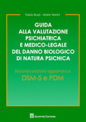 Guida alla valutazione psichiatrica e medico-legale del danno biologico di natura psichica