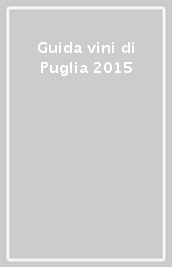 Guida vini di Puglia 2015